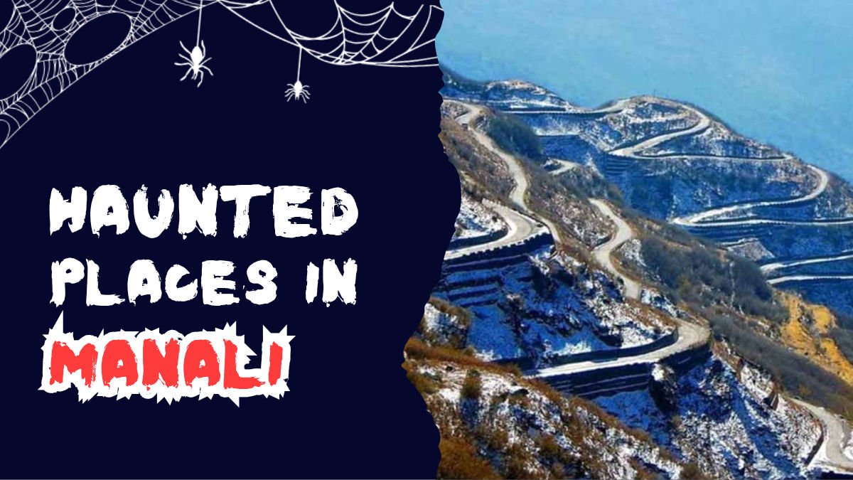 Haunted Places in manali